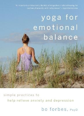 Yoga for Emotional Balance - Bo Forbes