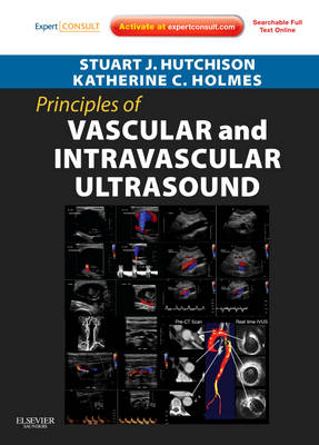 Principles of Vascular and Intravascular Ultrasound - Stuart J. Hutchison, Katherine C. Holmes