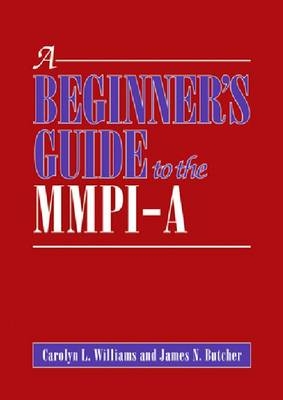 A Beginner's Guide to the MMPI-A - Carolyn L. Williams, James N. Butcher  PhD