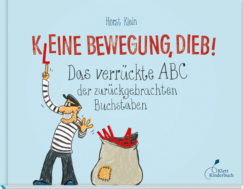 K(l)eine Bewegung, Dieb! - Horst Klein