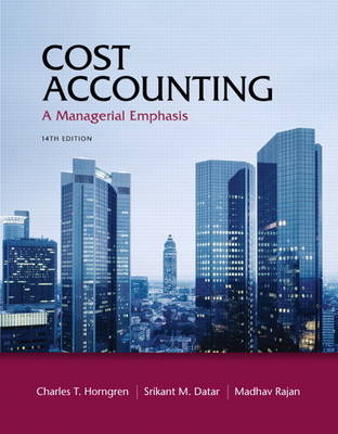 Cost Accounting - Charles T. Horngren, Srikant M. Datar, Madhav V. Rajan