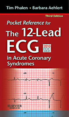 Pocket Reference for The 12-Lead ECG in Acute Coronary Syndromes - Tim Phalen, Barbara J Aehlert