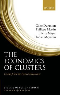 The Economics of Clusters - Gilles Duranton, Philippe Martin, Thierry Mayer, Florian Mayneris