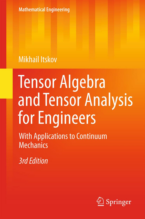 Tensor Algebra and Tensor Analysis for Engineers - Mikhail Itskov