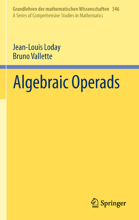 Algebraic Operads - Jean-Louis Loday, Bruno Vallette