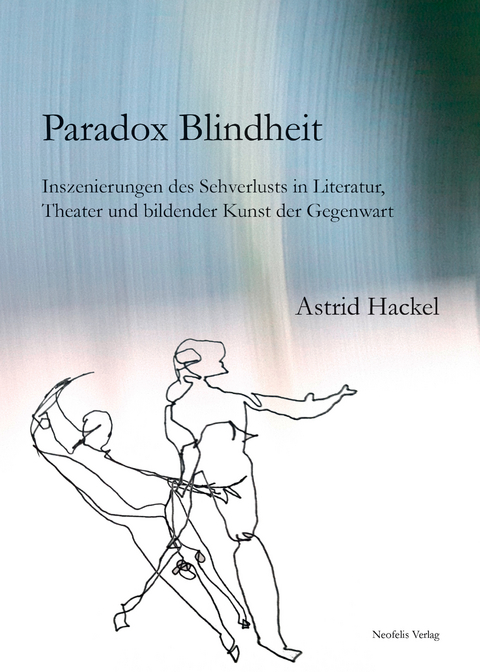 Paradox Blindheit - Astrid Hackel