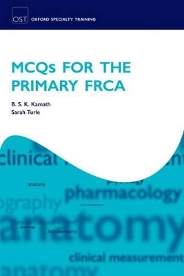 MCQs for the Primary FRCA - B S K Kamath, Sarah Turle