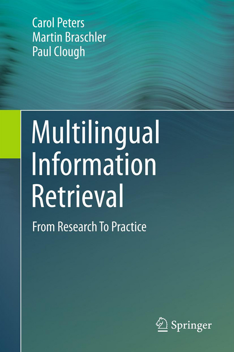 Multilingual Information Retrieval - Carol Peters, Martin Braschler, Paul Clough