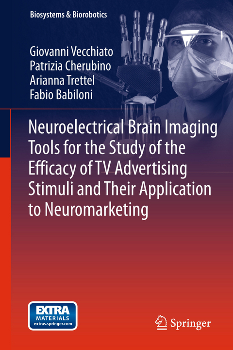 Neuroelectrical Brain Imaging Tools for the Study of the Efficacy of TV Advertising Stimuli and their Application to Neuromarketing - Giovanni Vecchiato, Patrizia Cherubino, Arianna Trettel, Fabio Babiloni