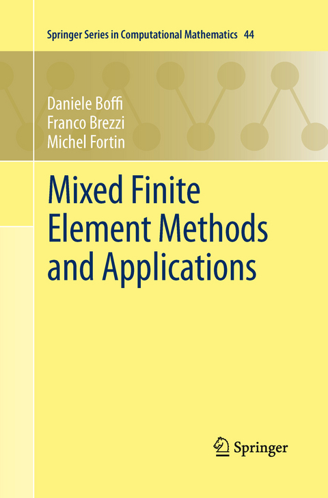 Mixed Finite Element Methods and Applications - Daniele Boffi, Franco Brezzi, Michel Fortin