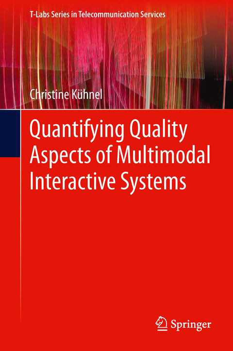 Quantifying Quality Aspects of Multimodal Interactive Systems - Christine Kühnel