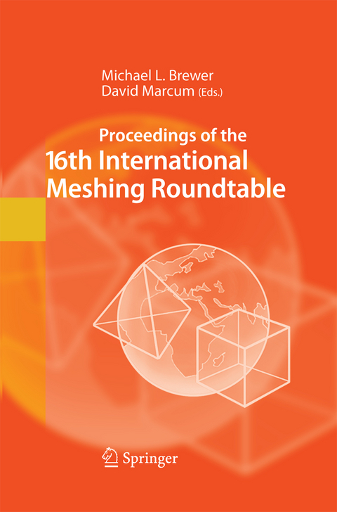 Proceedings of the 16th International Meshing Roundtable - 