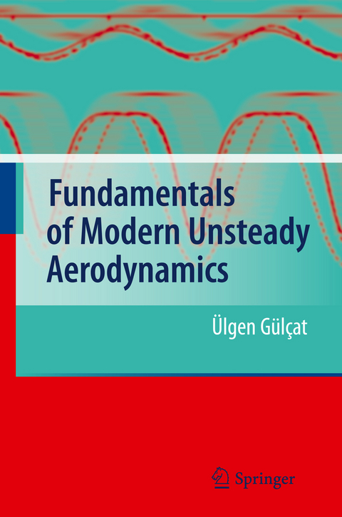 Fundamentals of Modern Unsteady Aerodynamics - Ülgen Gülçat