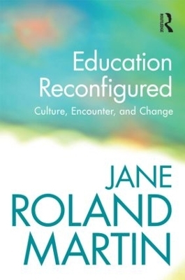 Education Reconfigured - Jane Roland Martin