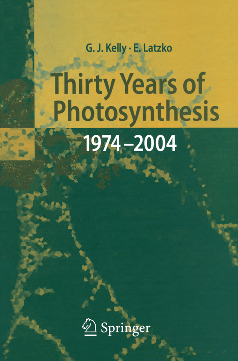 Thirty Years of Photosynthesis - Grahame J. Kelly, Erwin Latzko