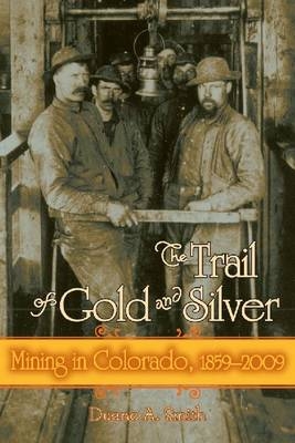 The Trail of Gold and Silver - D Smith