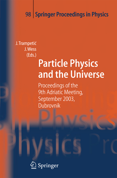 Particle Physics and the Universe - 