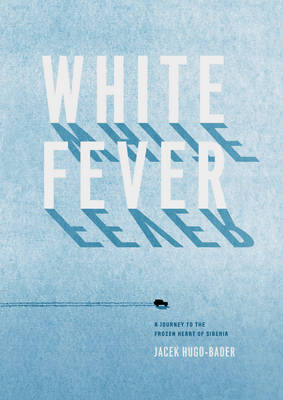 White Fever - Jacek Hugo-Bader