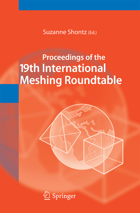 Proceedings of the 19th International Meshing Roundtable - 