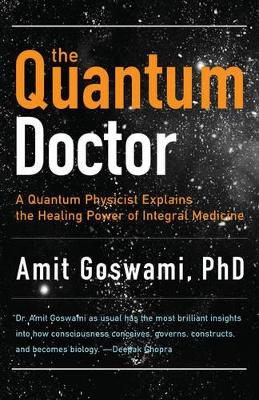 Quantum Doctor - Amit Goswami