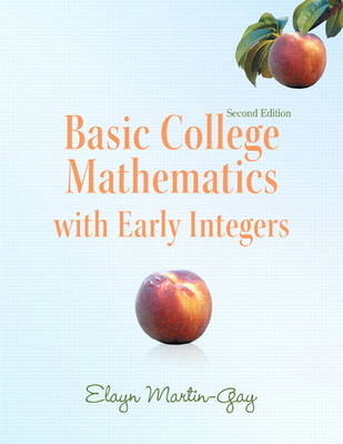 Basic College Mathematics with Early Integers - Elayn Martin-Gay