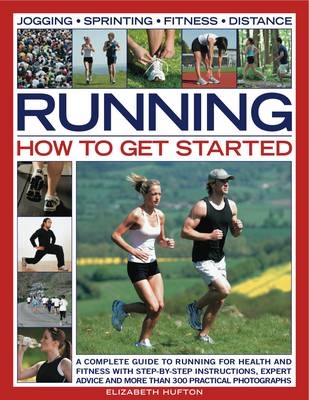 Running: How to Get Started - Elizabeth Hufton