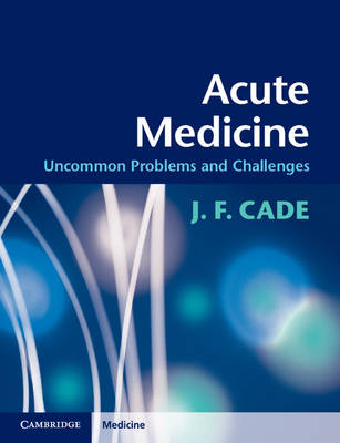 Acute Medicine - J. F. Cade