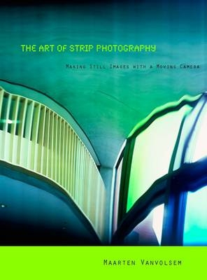 The Art of Strip Photography - Maarten Vanvolsem