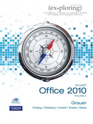 Exploring Microsoft Office 2010 Volume 2 - Robert T. Grauer, Mary Anne Poatsy, Michelle Hulett, Cynthia Krebs, Keith Mast