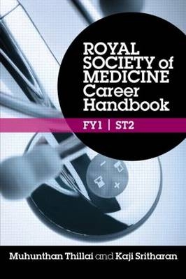 Royal Society of Medicine Career Handbook: FY1 - ST2 - Muhunthan Thillai, Kaji Sritharan