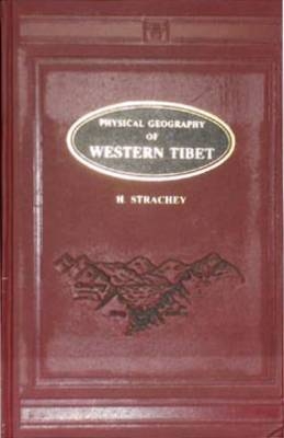 Physical Geography of Western Tibet - H. Strachey