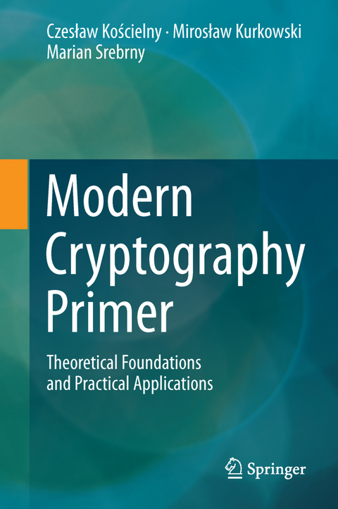 Modern Cryptography Primer - Czesław Kościelny, Mirosław Kurkowski, Marian Srebrny