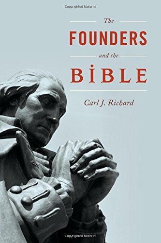 Founders and the Bible - Carl J. Richard