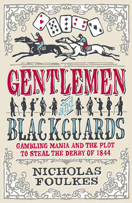 Gentlemen and Blackguards - Nicholas Foulkes