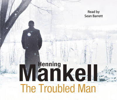 The Troubled Man - Henning Mankell