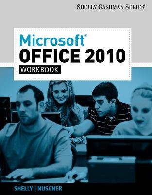 Microsoft® Office 2010 Workbook - Gary Shelly, David Nuscher