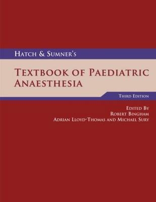 Hatch & Sumner's Textbook of Paediatric Anaesthesia Third edition - 