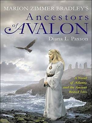 Marion Zimmer Bradley's Ancestors of Avalon - Diana L. Paxson