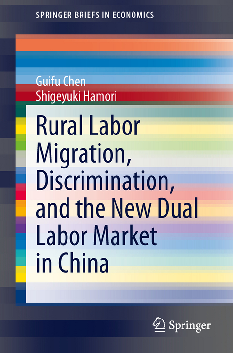 Rural Labor Migration, Discrimination, and the New Dual Labor Market in China - Guifu Chen, Shigeyuki Hamori