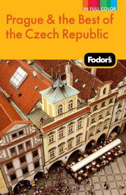 Fodor's Prague & the Best of the Czech Republic -  Fodor Travel Publications