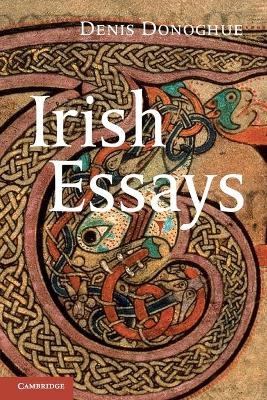 Irish Essays - Denis Donoghue