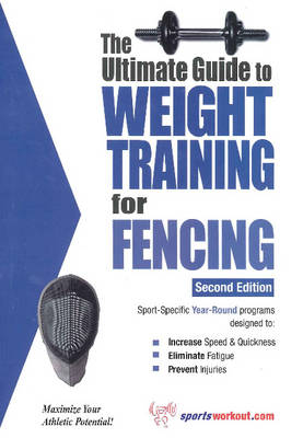 Ultimate Guide to Weight Training for Fencing - Robert G Price