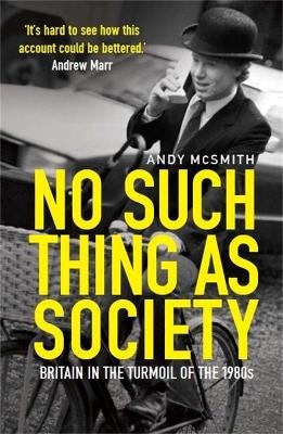 No Such Thing as Society - Andy McSmith