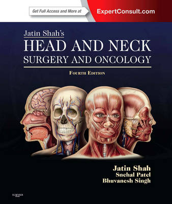 Jatin Shah's Head and Neck Surgery and Oncology - Jatin P. Shah, Snehal G. Patel, Bhuvanesh Singh