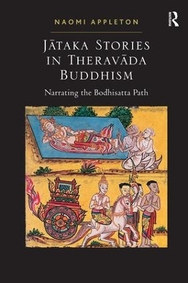 Jataka Stories in Theravada Buddhism - Naomi Appleton