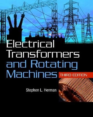 Electrical Transformers and Rotating Machines - Stephen Herman