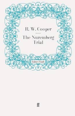 The Nuremberg Trial - R. W. Cooper