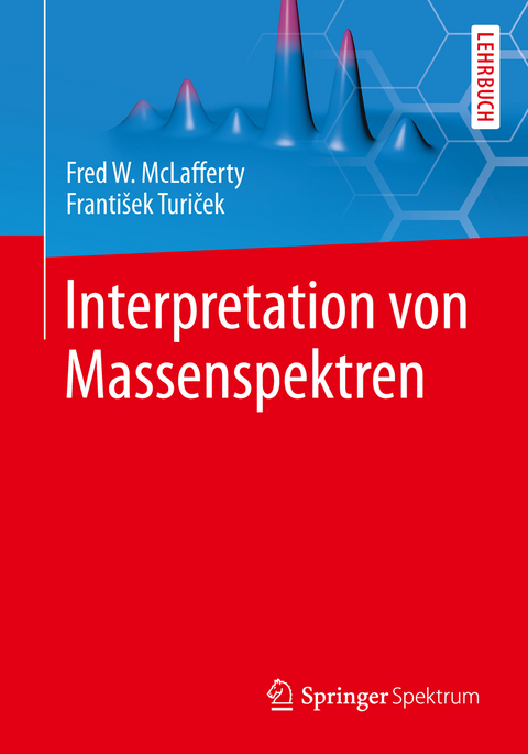 Interpretation von Massenspektren - Fred W. McLafferty, Frantisek Turecek