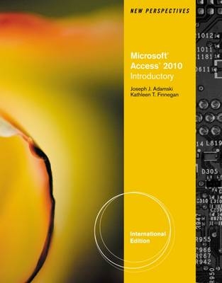 New Perspectives on Microsoft Access 2010, Introductory - Joseph J. Adamski, Kathy Finnegan