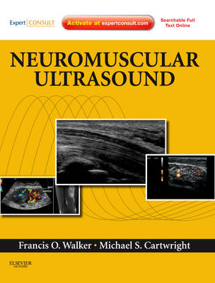 Neuromuscular Ultrasound - Francis Walker, Michael S. Cartwright